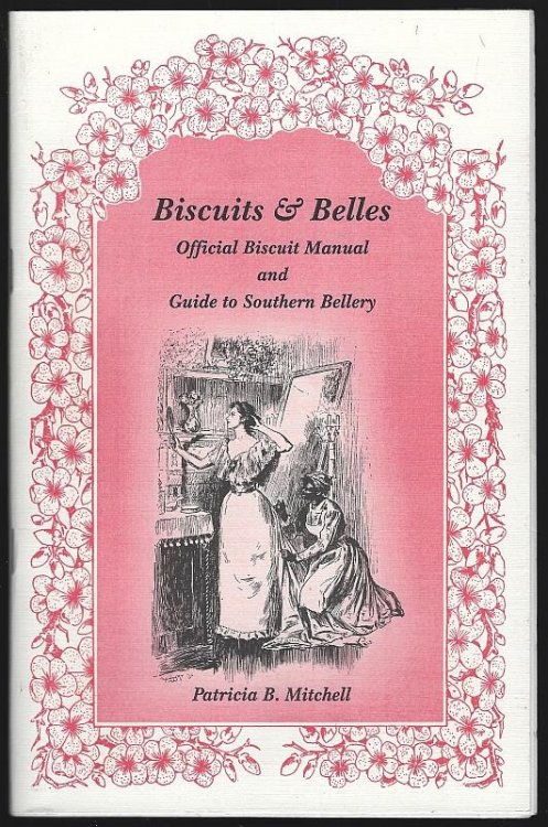 BISCUITS & BELLES Official Biscuit Manual and Guide to Southern Bellery