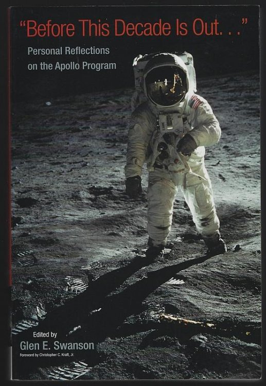 BEFORE THIS DECADE IS OUT Personal Reflections on the Apollo Program