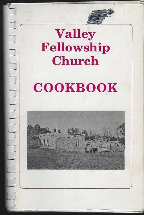 VALLEY FELLOWSHIP CHURCH COOKBOOK