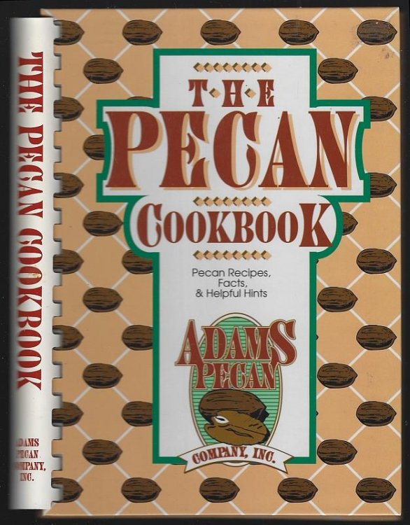 PECAN COOKBOOK Pecan Recipes, Facts and Helpful Hints
