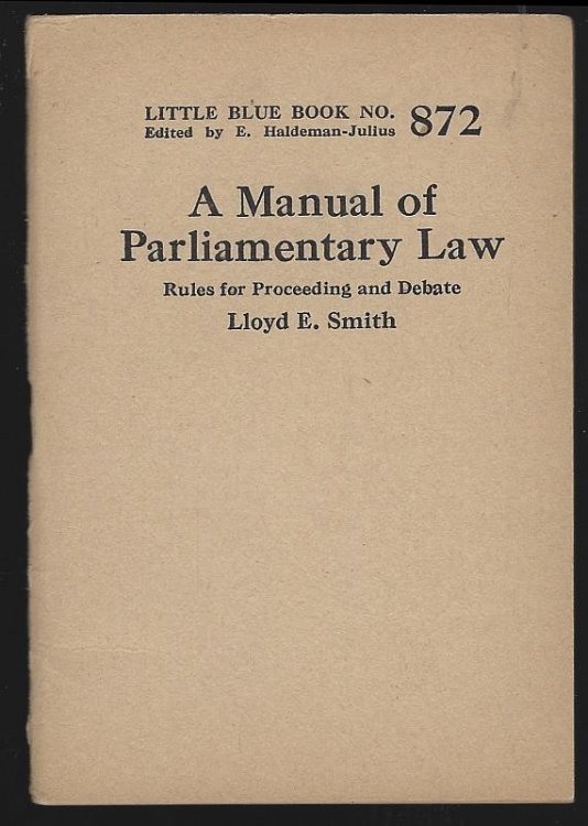 MANUAL OF PARLIAMENTARY LAW Rules for Proceeding and Debate