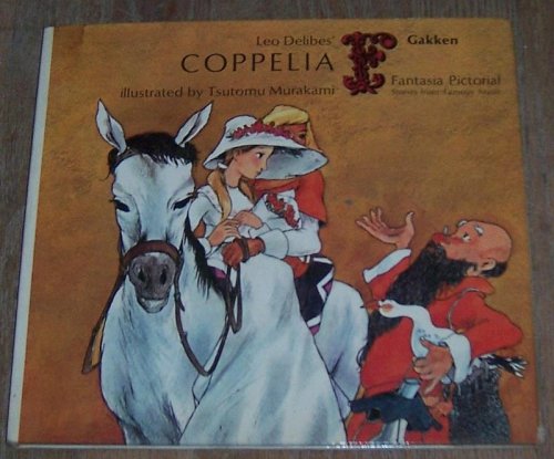 COPPELIA Based on Leo Delibes' Ballet after the Story by E. T. A. Hoffmann