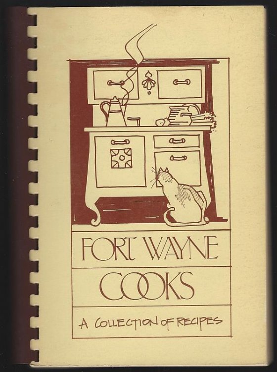 FORT WAYNE COOKS A Collection of Recipes