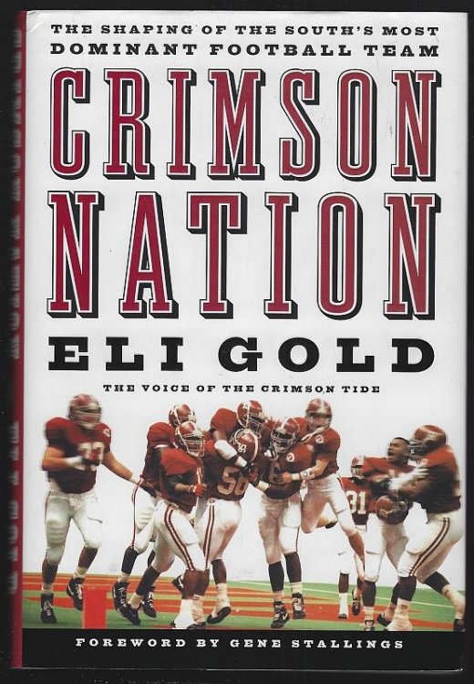 CRIMSON NATION The Shaping of the South's Most Dominant Football Team