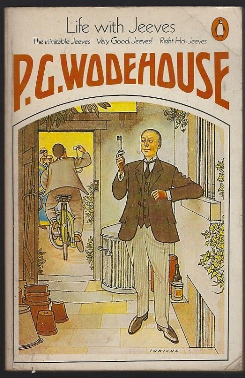 LIFE WITH JEEVES The Inimitable Jeeves, Very Good Jeeves and Right Ho Jeeves