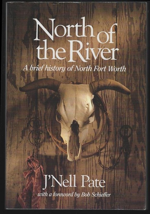 NORTH OF THE RIVER A Brief History of North Fort Worth