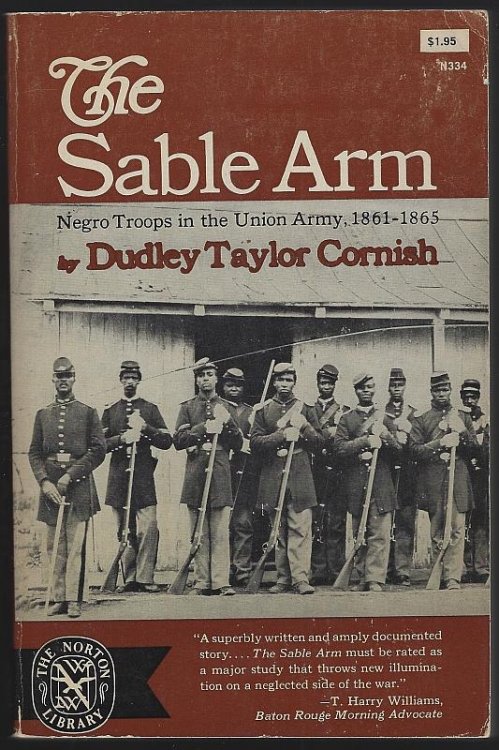 SABLE ARM Black Troops in the Union Army, 1861-1865