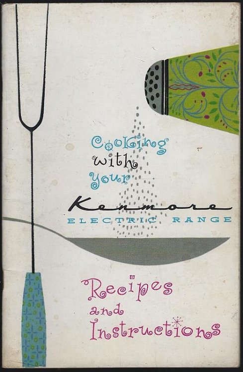 COOKING WITH YOUR KENMORE ELECTRIC RANGE Recipes and Instructions