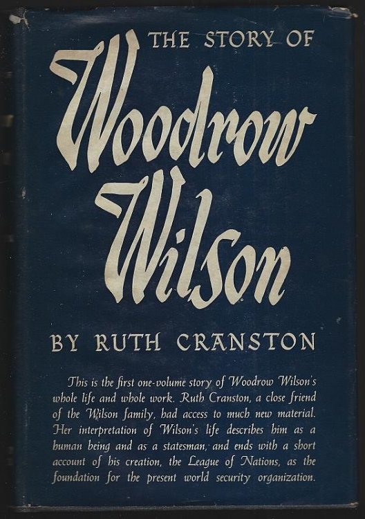 STORY OF WOODROW WILSON Twenty-Eighth President of the United States, Pioneer of World Democracy