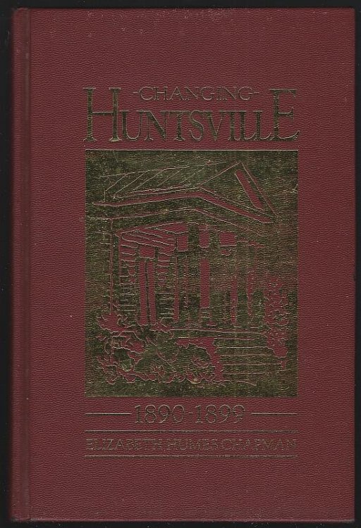 CHANGING HUNTSVILLE 1890-1899