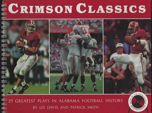 CRIMSON CLASSICS 25 Greatest Plays in Alabama Football History