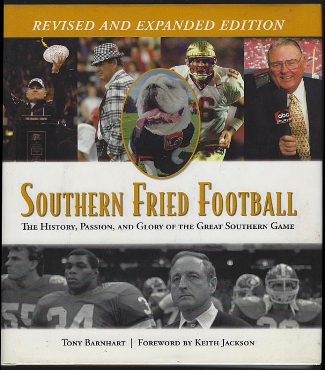 SOUTHERN FRIED FOOTBALL The History, Passion, and Glory of the Great Southern Game