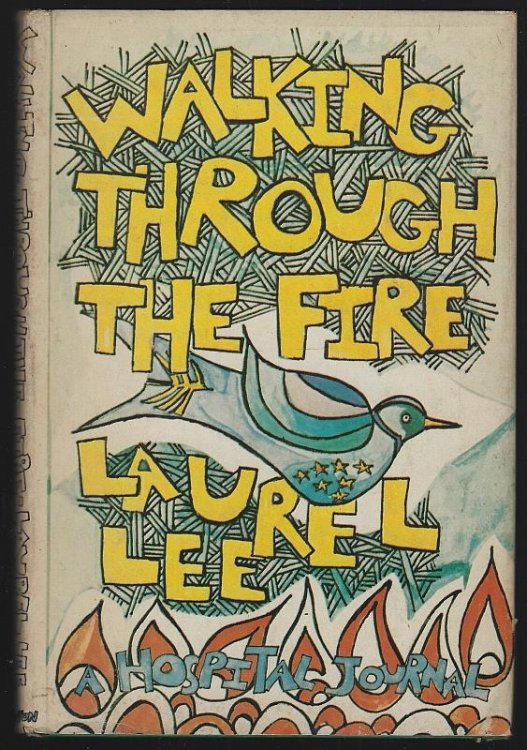 WALKING THROUGH THE FIRE A Hospital Journal