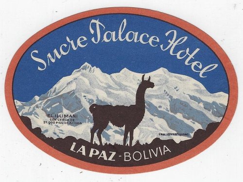 VINTAGE LUGGAGE LABEL FOR SUCRE PALACE HOTEL, LA PAZ, BOLIVIA