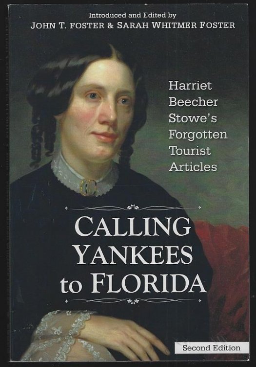CALLING YANKEES TO FLORIDA Harriet Beecher Stowe's Forgotten Tourist Articles