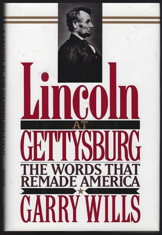 LINCOLN AT GETTYSBURG The Words That Remade America