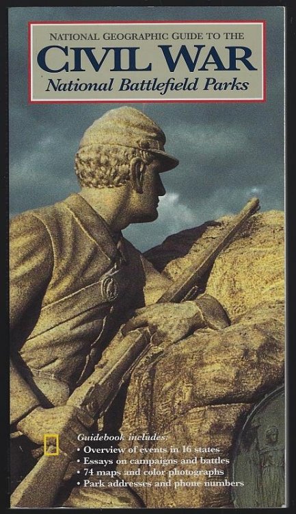 NATIONAL GEOGRAPHIC GUIDE TO THE CIVIL WAR National Battlefield Parks