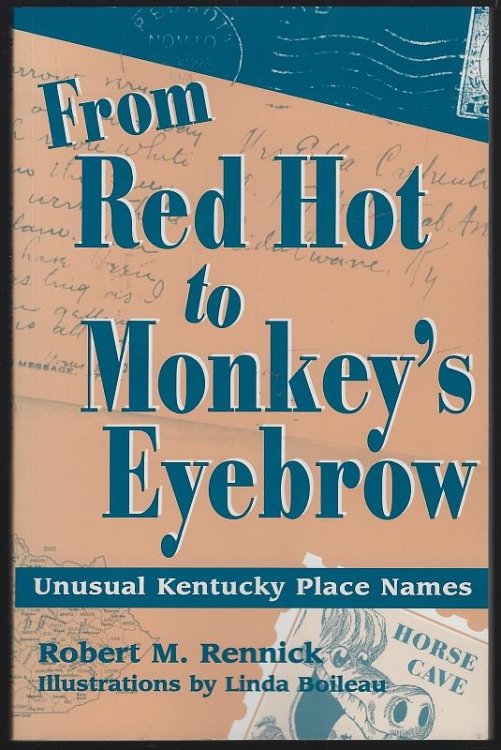 FROM RED HOT TO MONKEY'S EYEBROW Unusual Kentucky Place Names