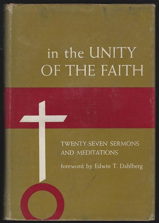 IN THE UNITY OF THE FAITH Twenty-Seven Sermons and Meditations