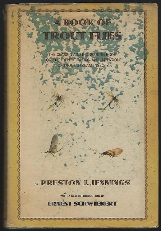 BOOK OF TROUT FLIES The Classic and Pioneering Book on the Identification and Imitation of Trout-Stream Insects