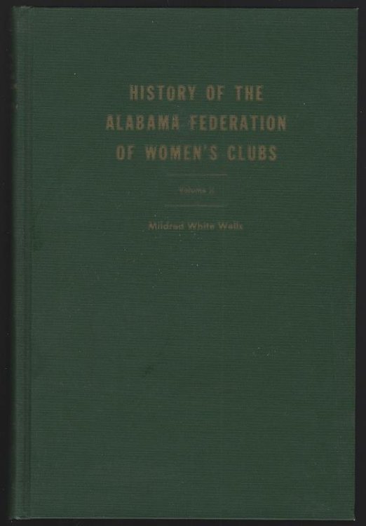 HISTORY OF THE ALABAMA FEDERATION OF WOMEN'S CLUBS Volume II 1917-1968