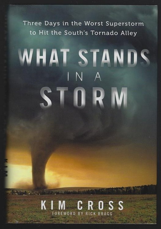 WHAT STANDS IN A STORM Three Days in the Worst Superstorm to Hit the South's Tornado Alley