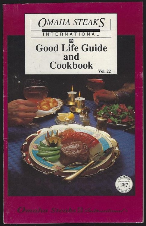 OMAHA STEAKS INTERNATIONAL GOOD LIFE GUIDE AND COOKBOOK VOL. 22