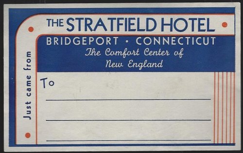 VINTAGE LUGGAGE LABEL FOR STRATFIELD HOTEL, BRIDGEPORT, CONNECTICUT