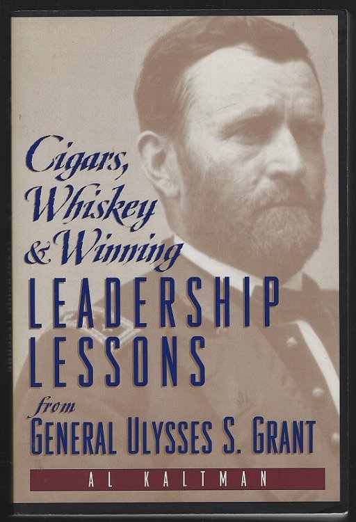 CIGARS, WHISKEY & WINNING Leadership Lessons from Ulysses S. Grant