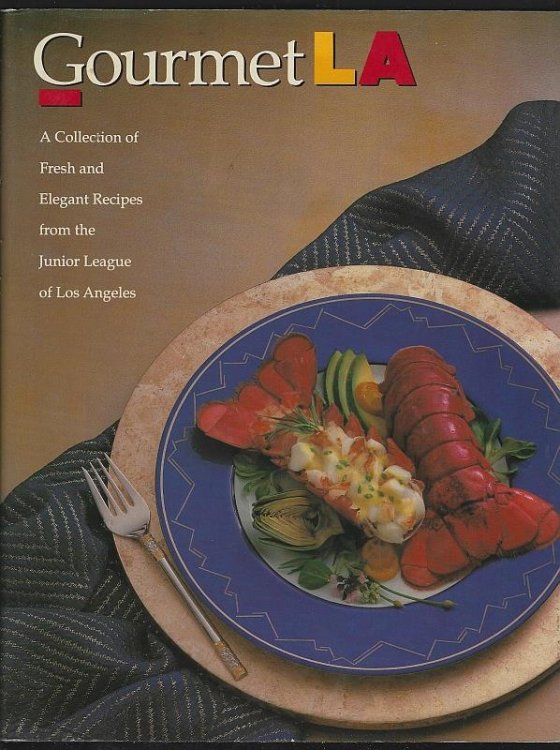 GOURMET LA A Collection of Fresh and Elegant Recipes