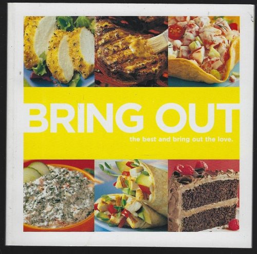 BRING OUT THE BEST AND BRING OUT THE LOVE Recipe Book