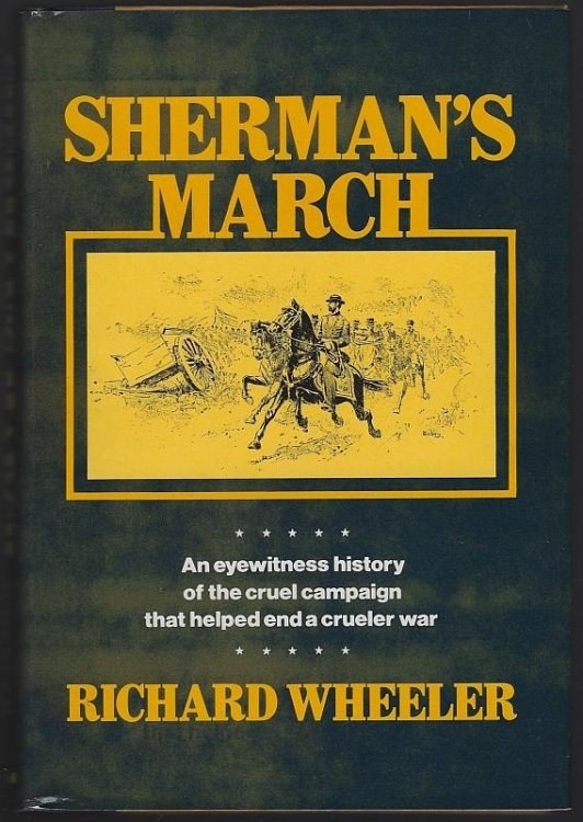 SHERMAN'S MARCH An Eyewitness History of the Cruel Campaign That Helped End a Crueler War