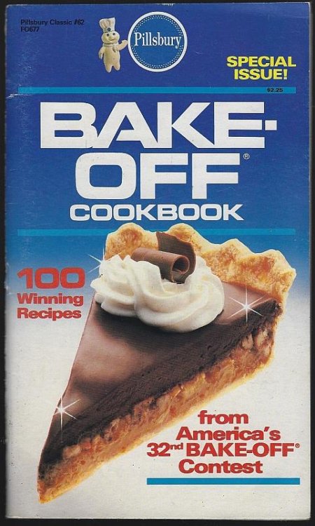 PILLSBURY'S BAKE OFF COOKBOOK 100 Winning Recipes from America's 32nd Bake-Off Contest
