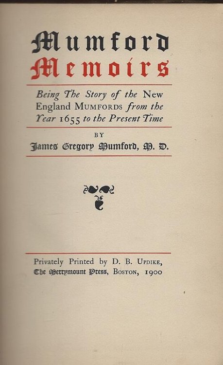 MUMFORD MEMORIES Being the Story of the New England Mumfords from the Year 1655 to the Present Time