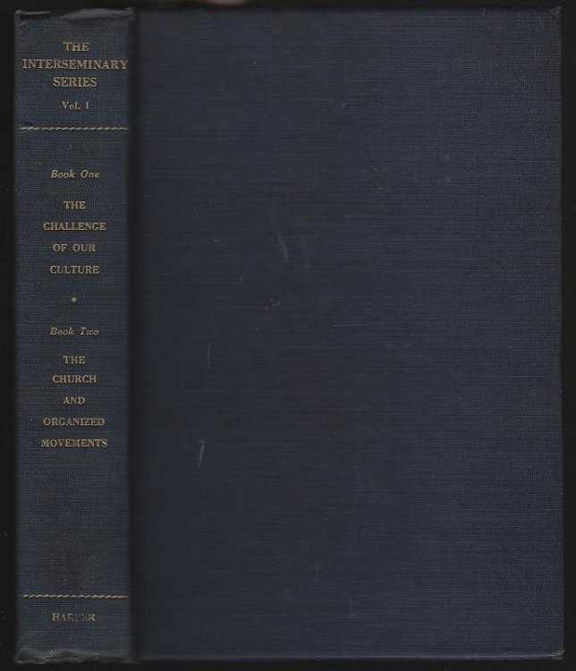 CHALLENGE OF OUR CULTURE AND THE CHURCH AND ORGANIZED MOVEMENTS Volume One, Book One and Book Two
