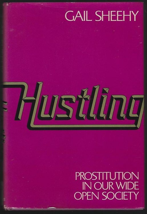 HUSTLING Prostitution in Our Wide Open Society