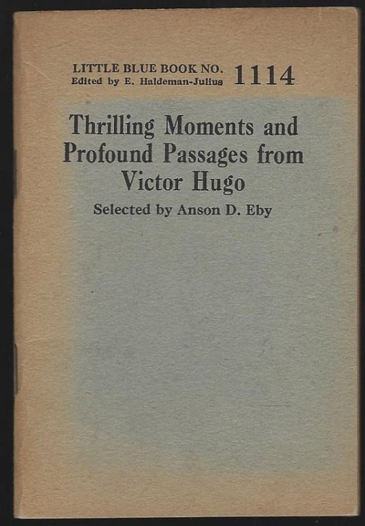 THRILLING MOMENTS AND PROFOUND PASSAGES FROM VICTOR HUGO