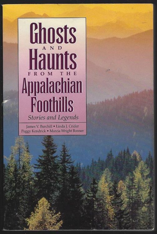 GHOSTS AND HAUNTS FROM THE APPALACHIAN FOOTHILLS Stories and Legends