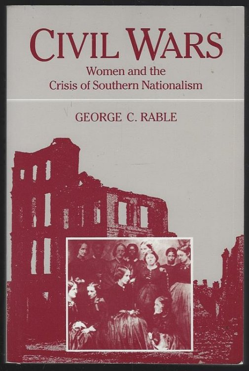CIVIL WARS Women and the Crisis of Southern Nationalism