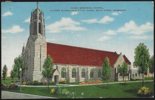DOWD MEMORIAL CHAPEL, FATHER FLANAGAN'S BOY'S HOME, BOY'S TOWN, NEBRASKA