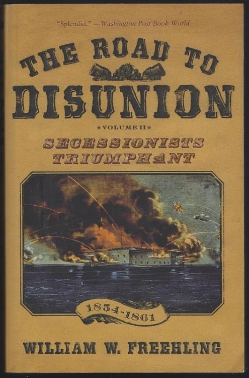ROAD TO DISUNION Secessionists Triumphant, 1854-1861