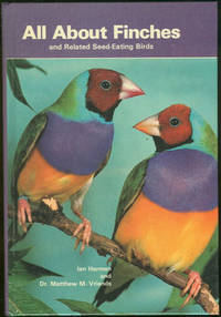 ALL ABOUT FINCHES AND RELATED SEED-EATING BIRDS