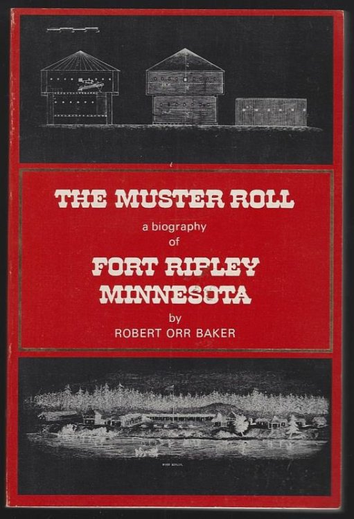 MUSTER ROLL A Biography of Fort Ripley, Minnesota
