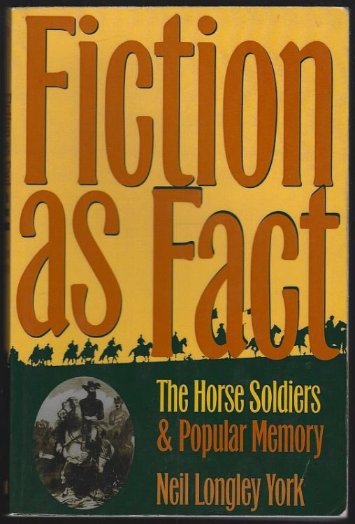 FICTION AS FACT The Horse Soldiers and Popular Memory