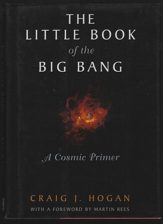 LITTLE BOOK OF THE BIG BANG A Cosmic Primer