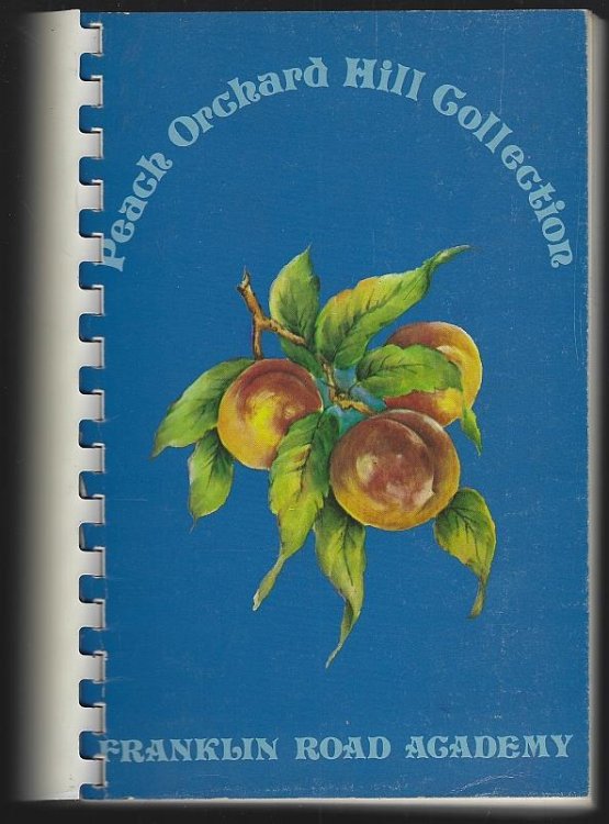PEACH ORCHARD HILL COLLECTION A Collection of Favorite Recipes