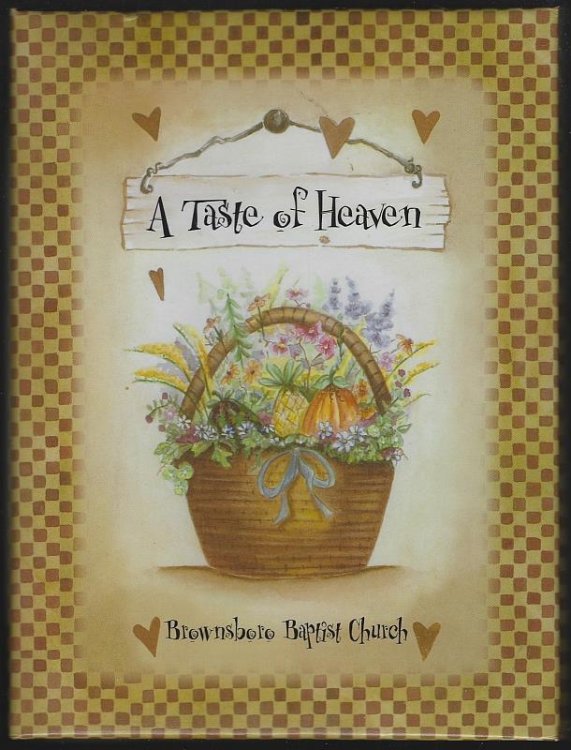 TASTE OF HEAVEN A Collection of Recipes