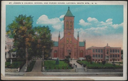 ST. JOSEPH'S CHURCH, SCHOOL AND PARISH HOUSE, LACONIA, WHITE MOUNTAINS, NEW HAMPSHIRE