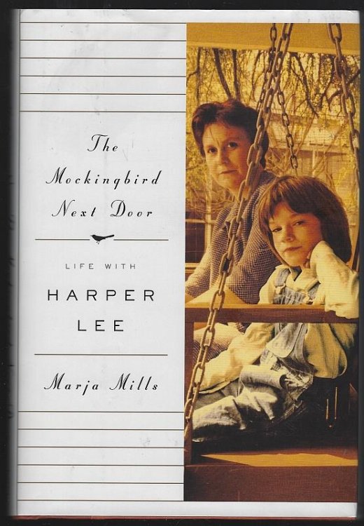 MOCKINGBIRD NEXT DOOR Life with Harper Lee