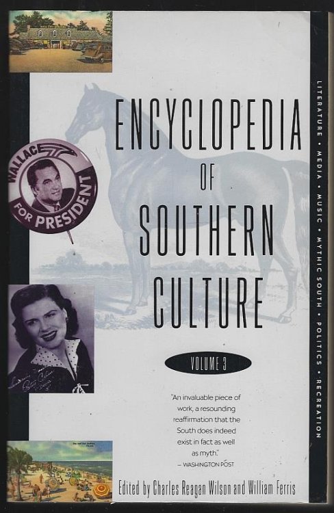 ENCYCLOPEDIA OF SOUTHERN CULTURE Literature, Media, Music, Mythic South, Politics, Recreation